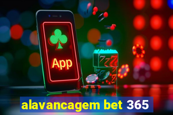 alavancagem bet 365