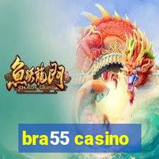 bra55 casino