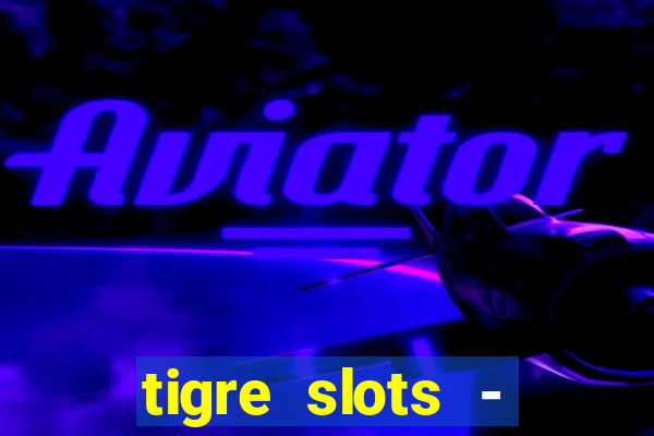 tigre slots - sortudo apk