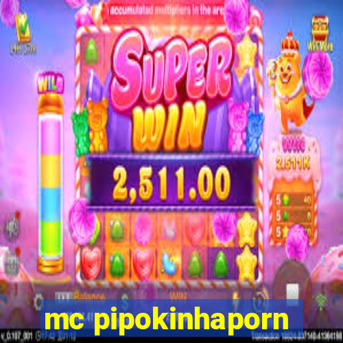 mc pipokinhaporn