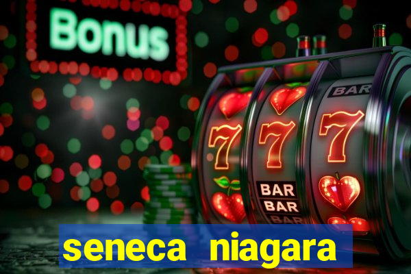 seneca niagara resort & casino