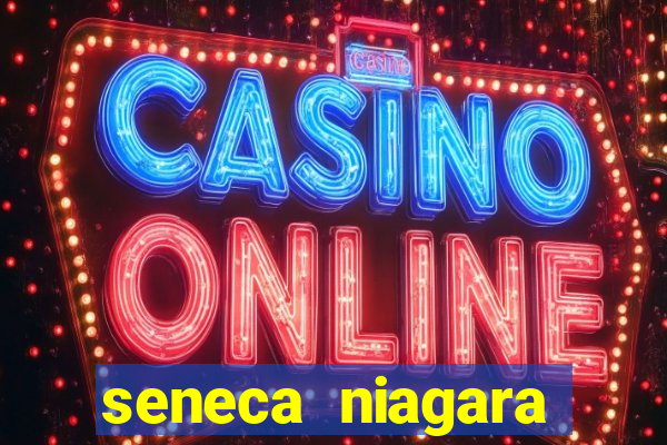 seneca niagara resort & casino