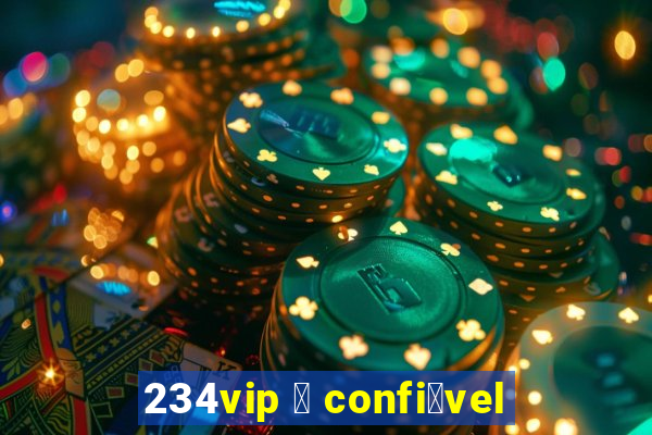 234vip 茅 confi谩vel