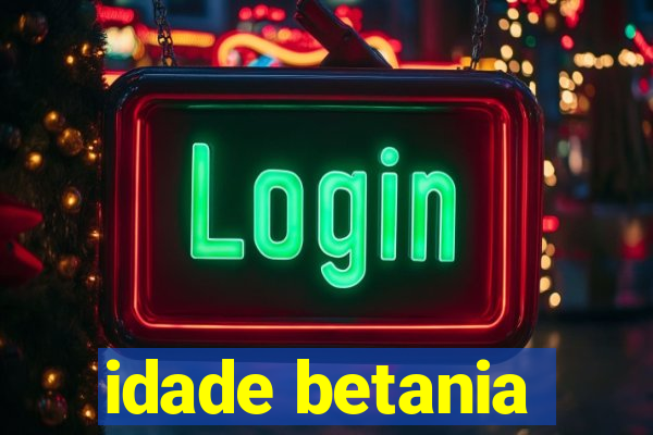 idade betania