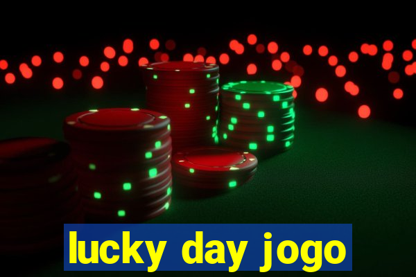 lucky day jogo