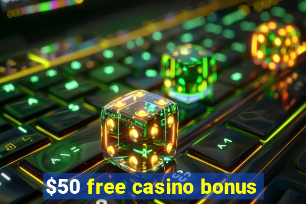 $50 free casino bonus