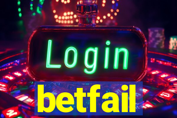 betfail