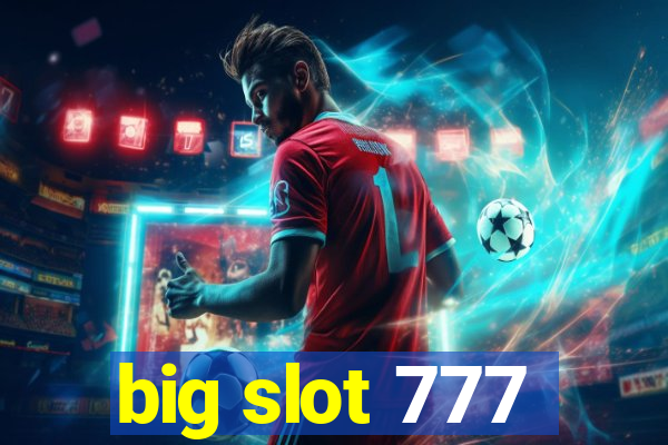 big slot 777