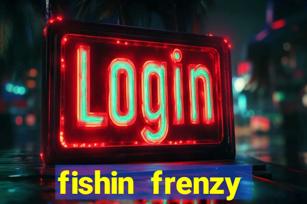 fishin frenzy online slot