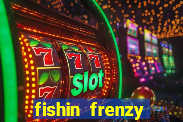 fishin frenzy online slot