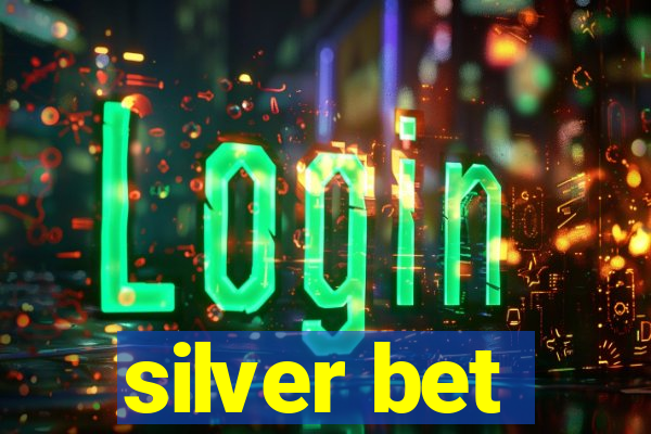 silver bet