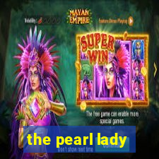 the pearl lady