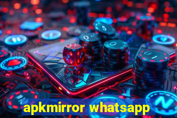 apkmirror whatsapp