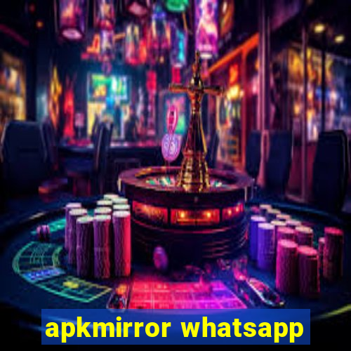 apkmirror whatsapp