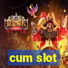 cum slot