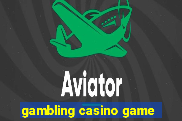 gambling casino game