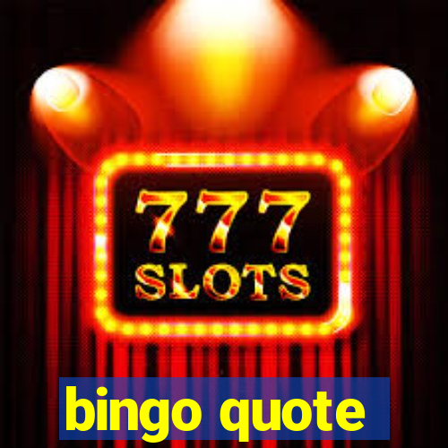 bingo quote