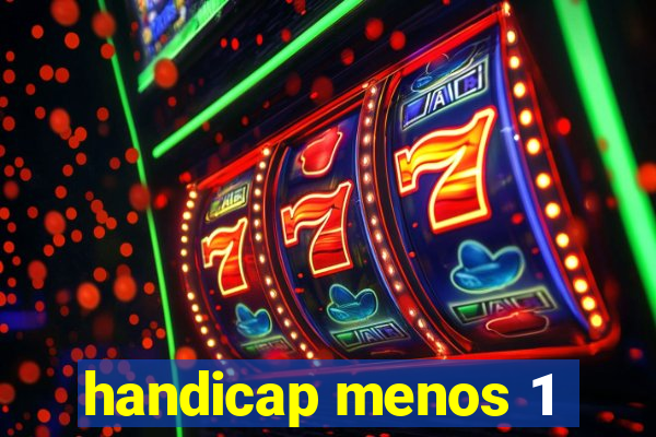 handicap menos 1