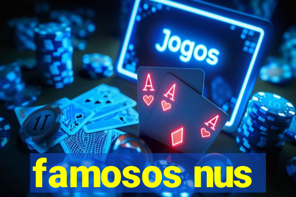 famosos nus