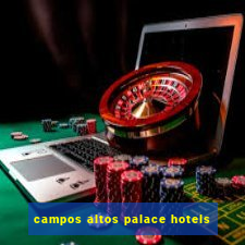 campos altos palace hotels