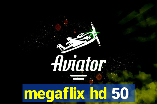 megaflix hd 50