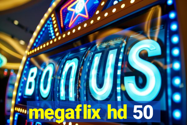 megaflix hd 50