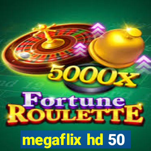 megaflix hd 50