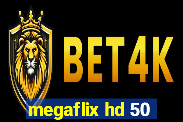 megaflix hd 50