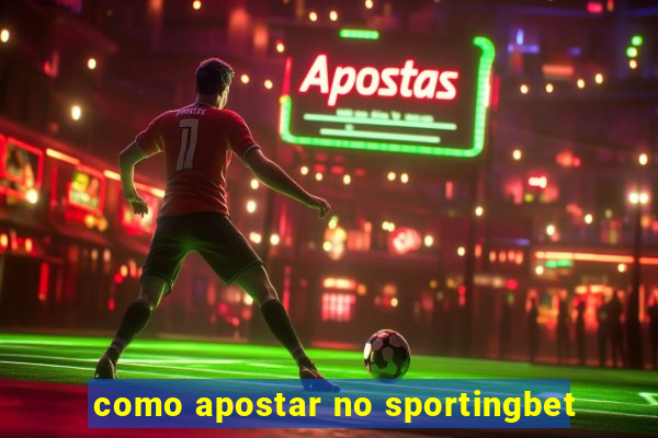 como apostar no sportingbet