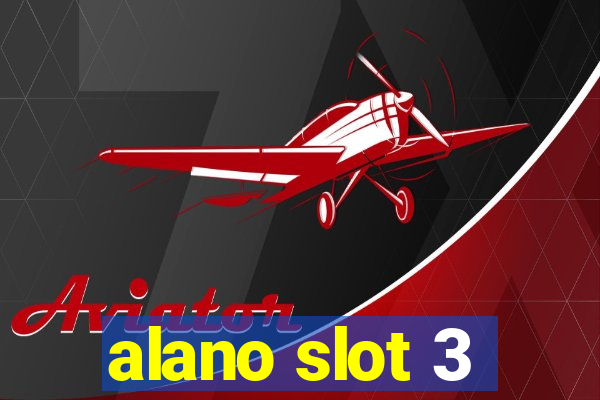 alano slot 3