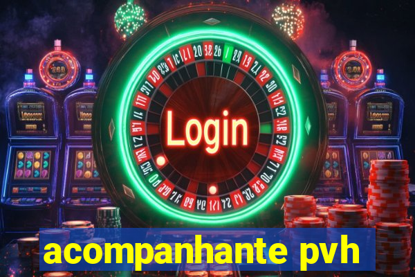 acompanhante pvh