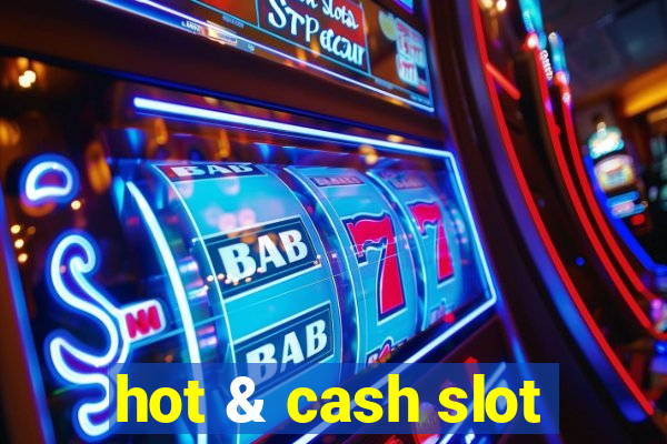 hot & cash slot