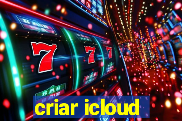 criar icloud