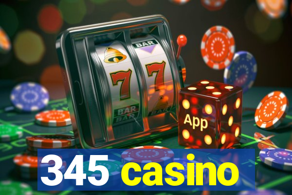 345 casino