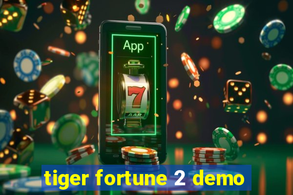 tiger fortune 2 demo