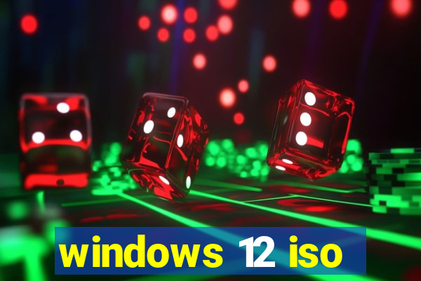 windows 12 iso