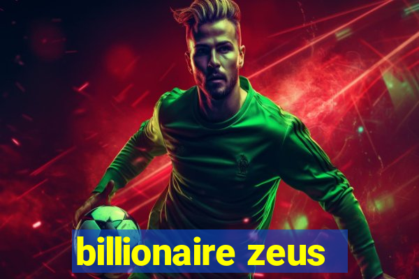 billionaire zeus