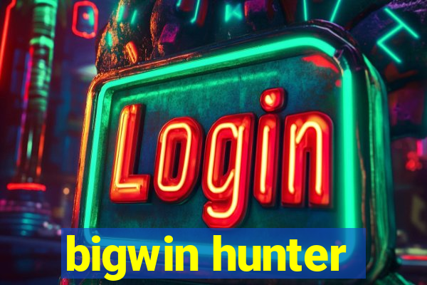 bigwin hunter