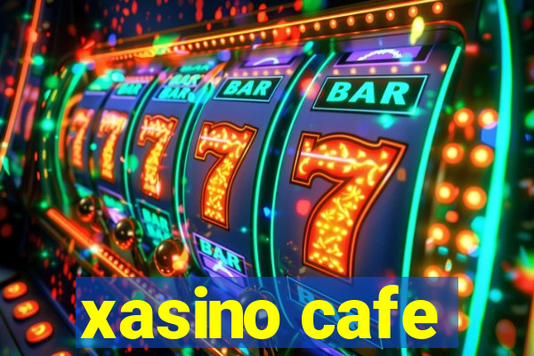 xasino cafe