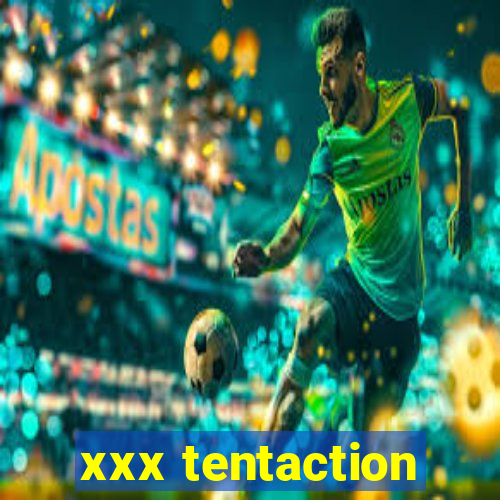 xxx tentaction