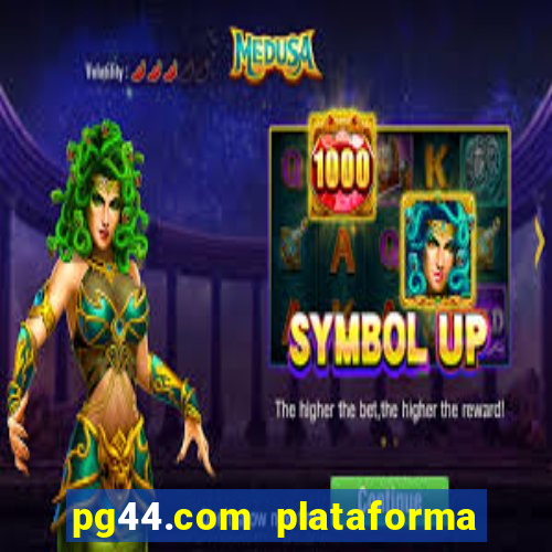 pg44.com plataforma de jogos