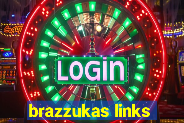 brazzukas links