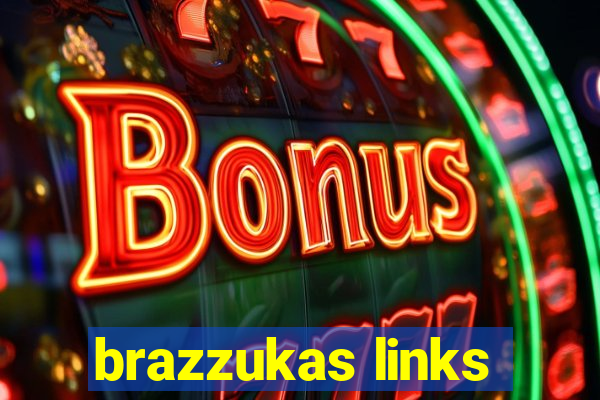 brazzukas links