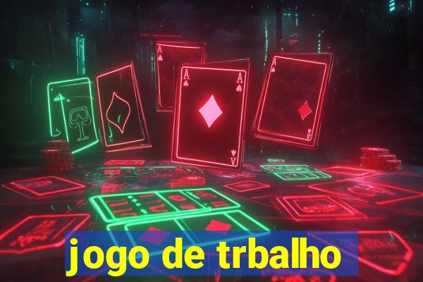 jogo de trbalho