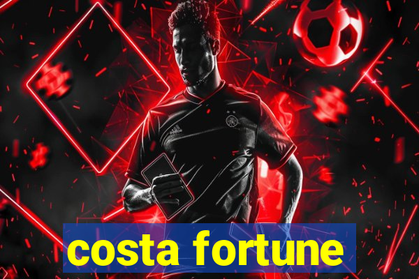 costa fortune