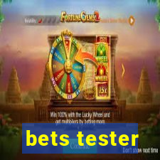 bets tester