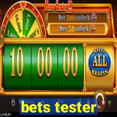 bets tester