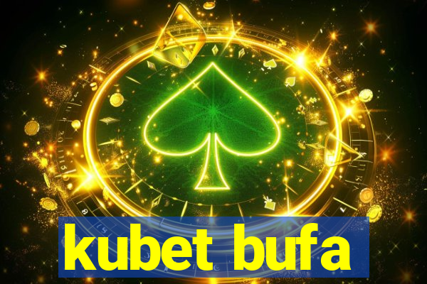 kubet bufa