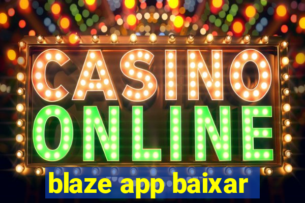 blaze app baixar