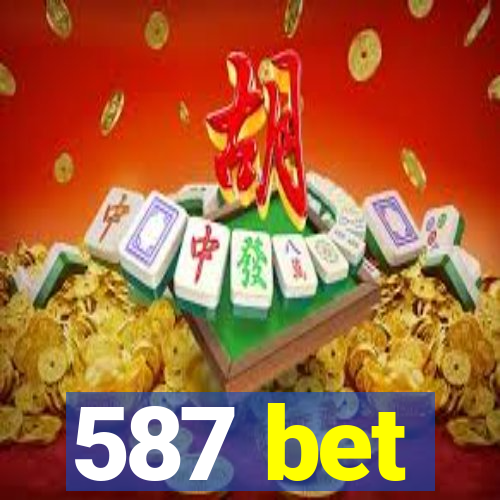 587 bet